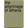 The Pilgrimage Of Etheria by Jane McClure