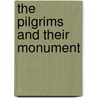 The Pilgrims And Their Monument door Edmund J. Carpenter