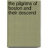 The Pilgrims Of Boston And Their Descend