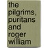 The Pilgrims, Puritans And Roger William