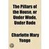 The Pillars Of The House, Or Under Wode