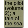 The Pilot (Volume 2); A Tale Of The Sea by James Fennimore Cooper