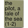 The Pilot, A Tale Of The Sea (1-2) by James Fennimore Cooper