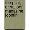 The Pilot, Or Sailors' Magazine. [Contin by British And Foreign Sailors' Society