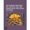 The Pioneer Preacher, Or, The Rifle, Axe door William Henry Milburn