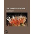 The Pioneer Preacher; An Autobiography