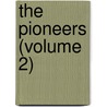 The Pioneers (Volume 2) by James Fennimore Cooper