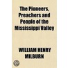 The Pioneers, Preachers And People Of Th door William Henry Milburn