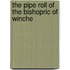 The Pipe Roll Of The Bishopric Of Winche