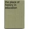 The Place Of History In Education by John William Allen