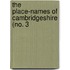 The Place-Names Of Cambridgeshire (No. 3