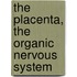 The Placenta, The Organic Nervous System