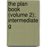 The Plan Book (Volume 2); Intermediate G by Marian M. George