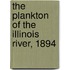 The Plankton Of The Illinois River, 1894