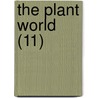 The Plant World (11) by Plant World Association