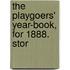 The Playgoers' Year-Book, For 1888. Stor