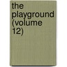 The Playground (Volume 12) door Playground Association of America