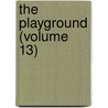 The Playground (Volume 13) door Playground Association of America