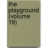 The Playground (Volume 19) by Playground Association of America