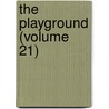 The Playground (Volume 21) door Playground Association of America