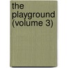 The Playground (Volume 3) door Playground Association of America