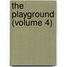 The Playground (Volume 4) door Playground Association of America