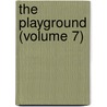 The Playground (Volume 7) door Playground Association of America