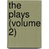 The Plays (Volume 2)
