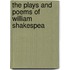 The Plays And Poems Of William Shakespea