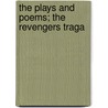 The Plays And Poems; The Revengers Traga door Cyril Tourneur