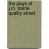 The Plays Of J.M. Barrie Quality Street door James Matthew Barrie
