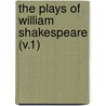 The Plays Of William Shakespeare (V.1) door Shakespeare William Shakespeare