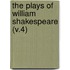 The Plays Of William Shakespeare (V.4)