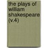 The Plays Of William Shakespeare (V.4)