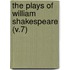 The Plays Of William Shakespeare (V.7)