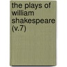 The Plays Of William Shakespeare (V.7) by Shakespeare William Shakespeare