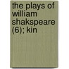 The Plays Of William Shakspeare (6); Kin door Shakespeare William Shakespeare