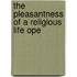 The Pleasantness Of A Religious Life Ope