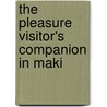 The Pleasure Visitor's Companion In Maki door George Brannon