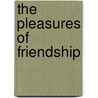 The Pleasures Of Friendship door James M'Henry
