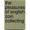 The Pleasures of English Coin Collecting by Fox John Shirley