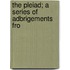 The Pleiad; A Series Of Adbrigements Fro