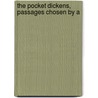 The Pocket Dickens, Passages Chosen By A door Charles Dickens