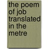 The Poem Of Job Translated In The Metre by Edw.G. King