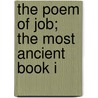The Poem Of Job; The Most Ancient Book I by John Noble Coleman