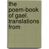 The Poem-Book Of Gael. Translations From by Eleanor Hull