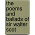 The Poems And Ballads Of Sir Walter Scot