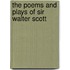 The Poems And Plays Of Sir Walter Scott