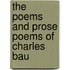 The Poems And Prose Poems Of Charles Bau