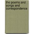The Poems And Songs And Correspondence